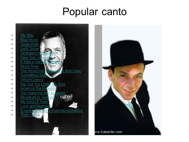 «My Way»  «Blue Moon»  «Jingle Bells»  «Let It Snow»  «Strangers